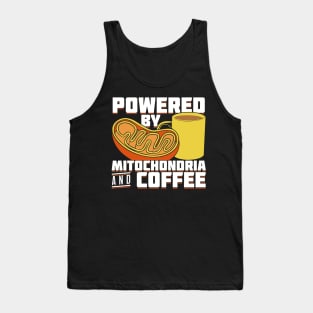 Powered By Mitochondria And Coffee Tank Top